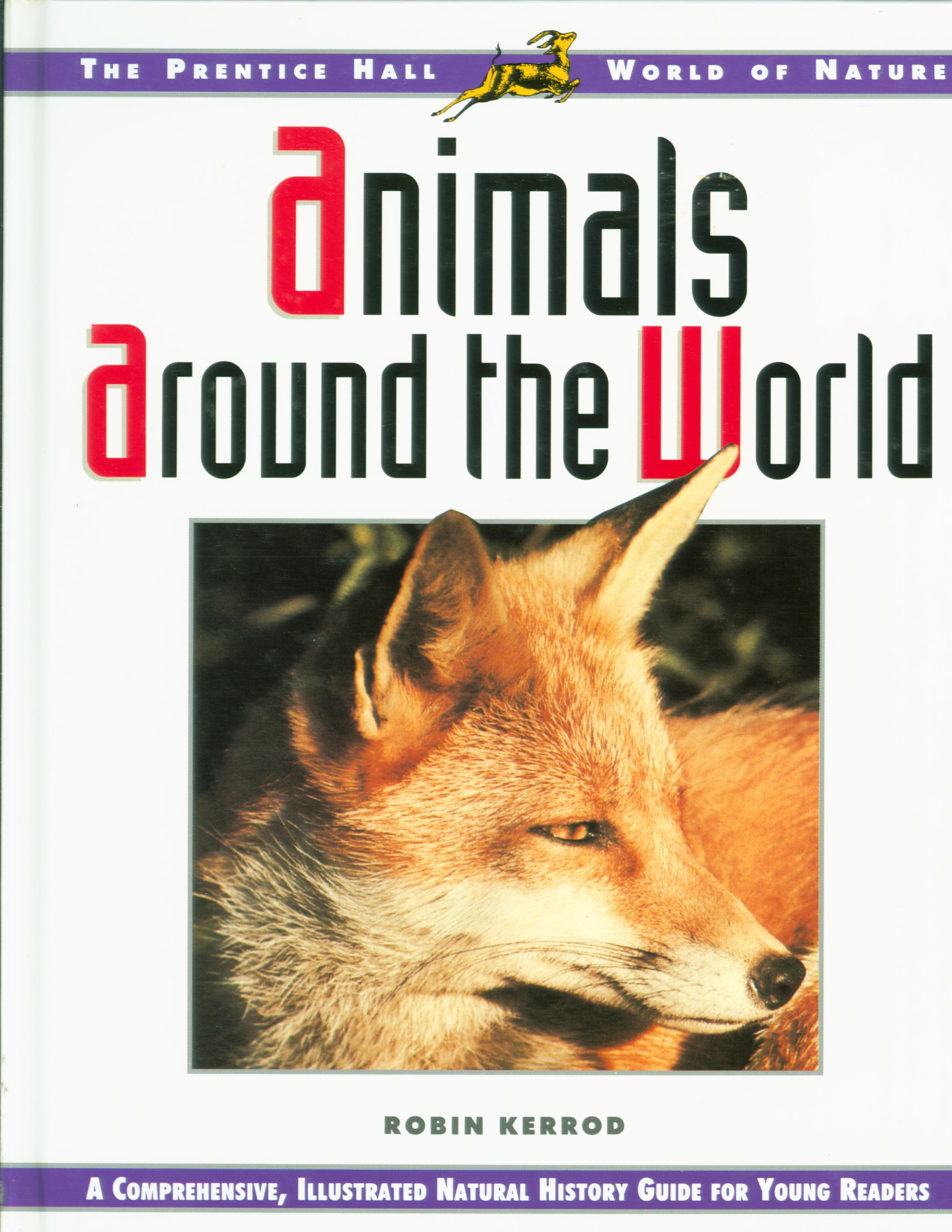 ANIMALS AROUND THE WORLD (The Prentice Hall World Of Nature). 